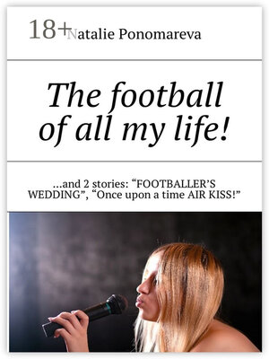 cover image of The football of all my life! ...and 2 stories